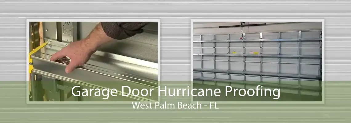 Garage Door Hurricane Proofing West Palm Beach - FL